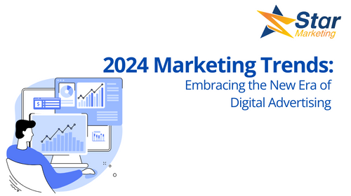 2024 Marketing Trends: Embracing the New Era of Digital Advertising